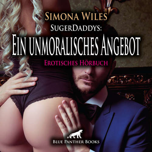 Hoerbuch SugerDaddys: Ein unmoralisches Angebot / Erotik Audio Story / Erotisches Hörbuch - Simona Wiles - Maike Luise Fengler