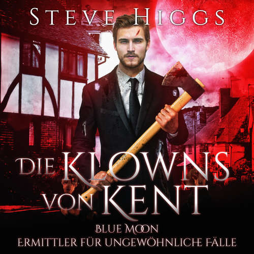Hoerbuch Die Klowns von Kent - Steve Higgs - Uwe Zoschke