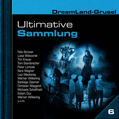 Hoerbuch Dreamland Grusel, Ultimative Sammlung Volume 6 - Thomas Plum - Felix Strüven