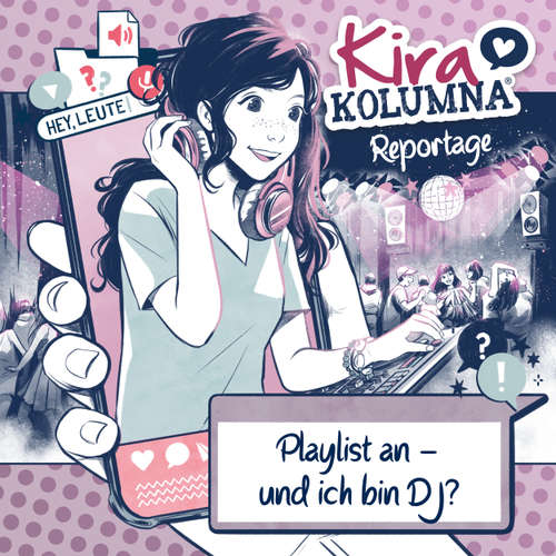 Hoerbuch Kira Kolumna, Kira Kolumna Reportage, Playlist an - und ich bin DJ? - Anna Grünert - Yvonne Greitzke