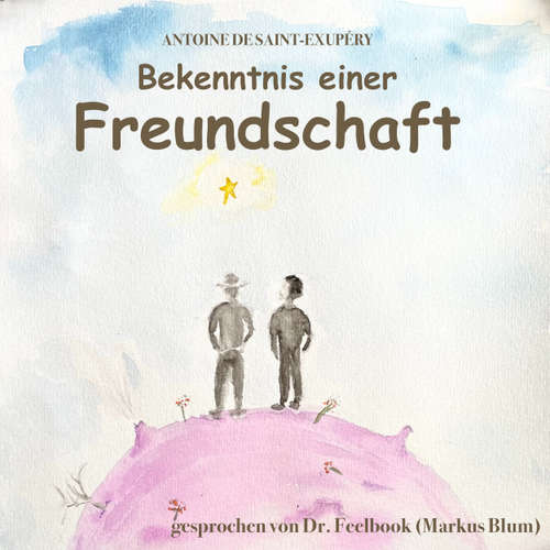 Hoerbuch Bekenntnis einer Freundschaft - Antoine de Saint-Exupéry - Markus Blum