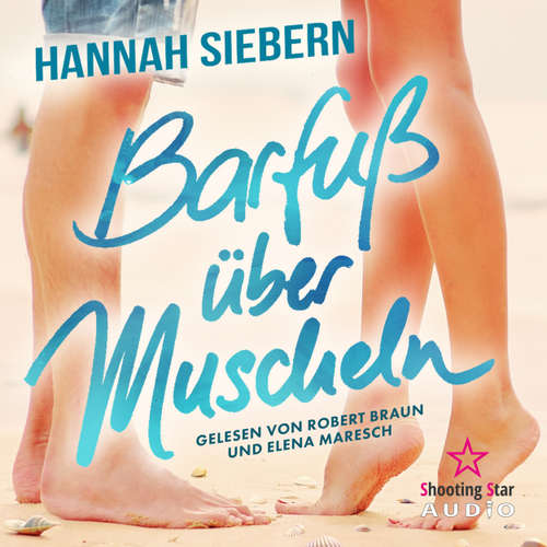 Hoerbuch Barfuß über Muscheln - Barfußreihe, Band 10 - Hannah Siebern - Elena Maresch