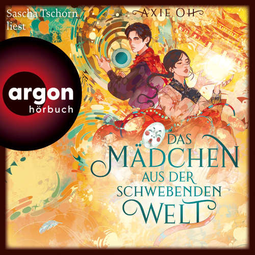 Hoerbuch Das Mädchen aus der Schwebenden Welt - Axie Oh - Sascha Tschorn