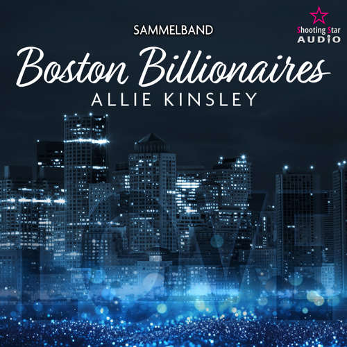 Hoerbuch Der Sammelband - Boston Billionaires, Band 4 - Allie Kinsley - János Jung