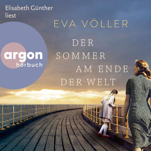 Hoerbuch Der Sommer am Ende der Welt - Eva Völler - Elisabeth Günther