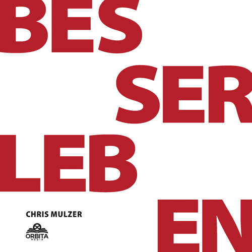 Hoerbuch Besser Leben - Chris Mulzer - Chris Mulzer