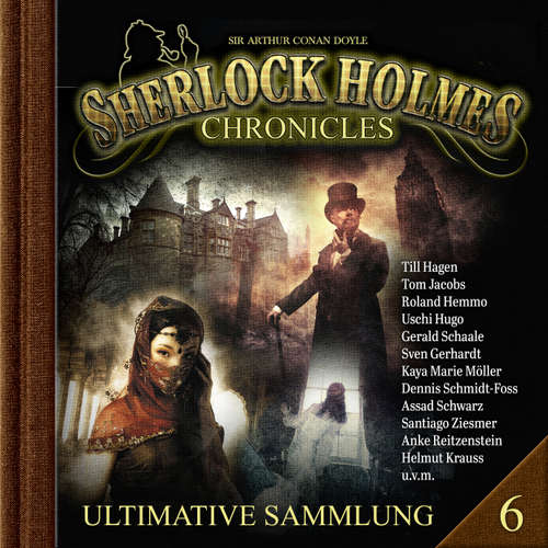 Hoerbuch Sherlock Holmes Chronicles, Ultimative Sammlung Volume 6 - E. C. Watson - Tom Jacobs