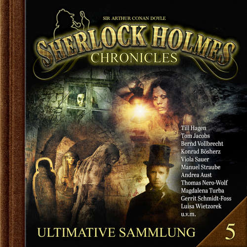 Hoerbuch Sherlock Holmes Chronicles, Ultimative Sammlung Volume 5 - Sir Arthur Conan Doyle - Tom Jacobs