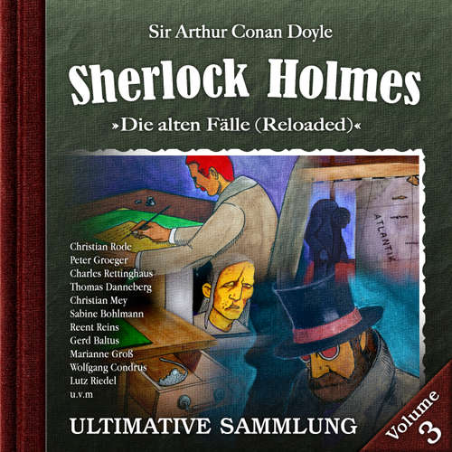 Hoerbuch Sherlock Holmes, Die alten Fälle (Reloaded): Ultimative Sammlung Volume 3 - Sir Arthur Conan Doyle - Christian Rode