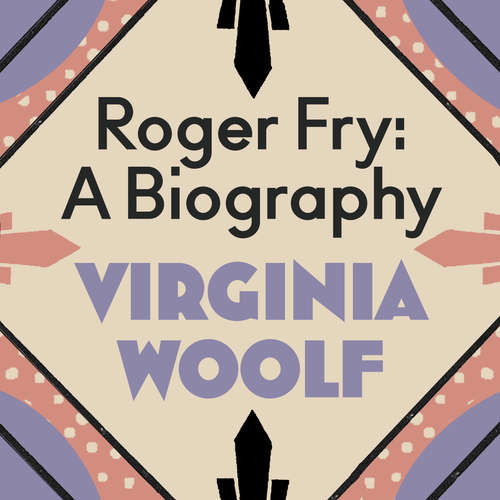 Audiobook Roger Fry: A Biography - Virginia Woolf - Rachel Atkins