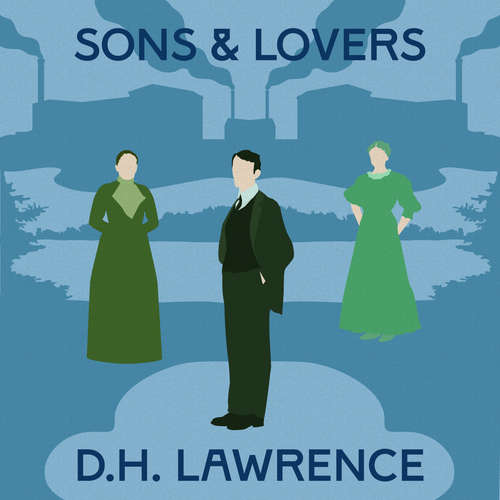 Audiobook Sons and Lovers - D. H. Lawrence - Stephanie Racine