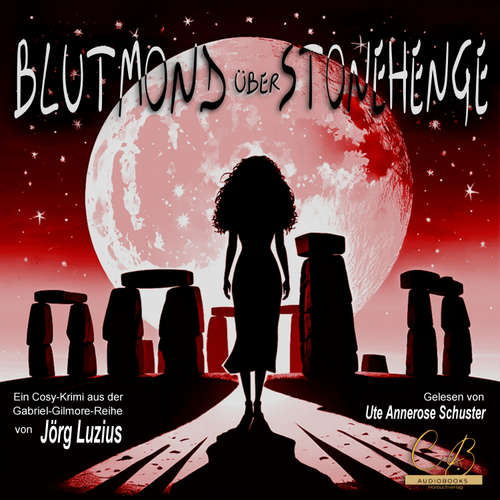 Hoerbuch Blutmond über Stonehenge - Jörg Luzius - Ute Annerose Schuster