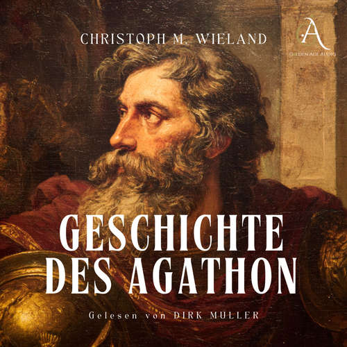 Hoerbuch Geschichte des Agathon - Hörbuch Klassiker - Christoph Martin Wieland - Dirk Müller