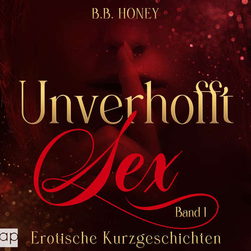Hoerbuch Unverhofft Sex - B.B. Honey - B.B. Honey