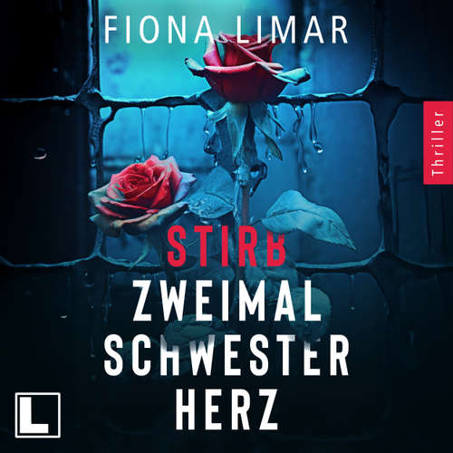 Hoerbuch Stirb zweimal Schwesterherz - Psychiatrie-Thriller, Band 1 - Fiona Limar - Elisabeth Mell