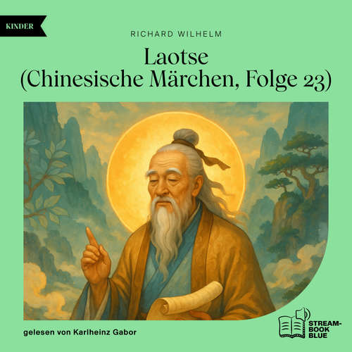 Hoerbuch Laotse (Chinesische Märchen, Folge 23) - Richard Wilhelm - Karlheinz Gabor
