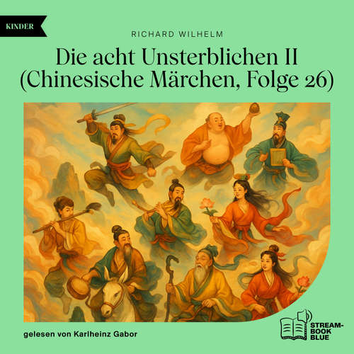 Hoerbuch Die acht Unsterblichen II (Chinesische Märchen, Folge 26) - Richard Wilhelm - Karlheinz Gabor
