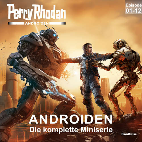 Hoerbuch Perry Rhodan Androiden - Kai Hirdt - Renier Baaken