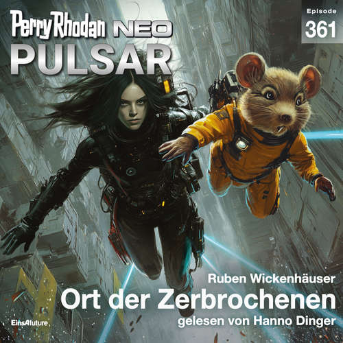 Hoerbuch Perry Rhodan Neo 361: Ort der Zerbrochenen - Ruben Wickenhäuser - Hanno Dinger