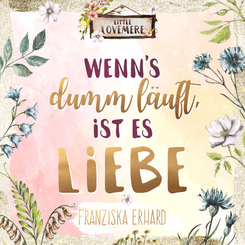 Hoerbuch Wenn's dumm läuft, ist es Liebe - Franziska Erhard - Margit Ewert