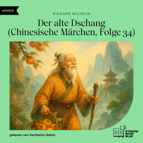Hoerbuch Der alte Dschang (Chinesische Märchen, Folge 34) - Richard Wilhelm - Karlheinz Gabor