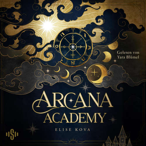 Hoerbuch Arcana Academy 1: Arcana Academy - Elise Kova - Yara Blümel