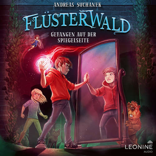 Hoerbuch Flüsterwald - Gefangen auf der Spiegelseite (Staffel III, Band 3) - Andreas Suchanek - Timo Weisschnur