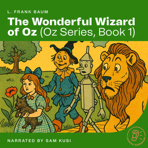 Audiobook The Wonderful Wizard of Oz (Oz Series, Book 1) - L. Frank Baum - Sam Kusi