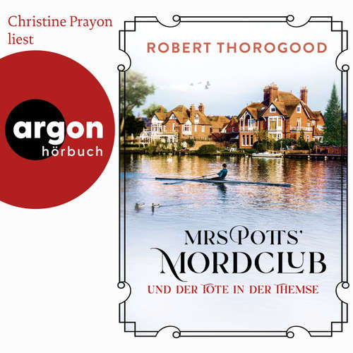 Hoerbuch Mrs Potts' Mordclub und der Tote in der Themse - Robert Thorogood - Christine Prayon