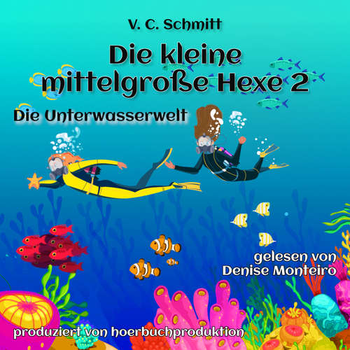 Hoerbuch Die kleine mittelgroße Hexe 2 - V.C. Schmitt - Denise Monteiro