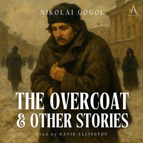 Audiobook The Overcoat and Other Stories - Audiobook - Nikolai Gogol - David Ellington