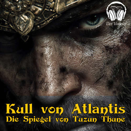 Hoerbuch Kull von Atlantis - Die Spiegel von Tuzun Thune - Robert E. Howard - Benjamin Werner