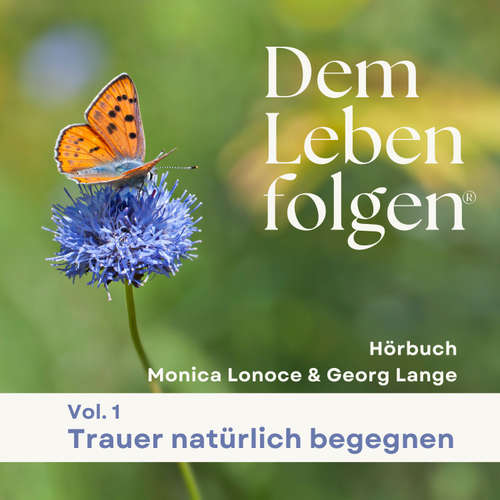 Hoerbuch Trauer natürlich begegnen - Monica Lonoce - Monica Lonoce