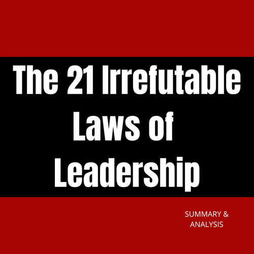 Audiobook The 21 Irrefutable Laws of Leadership - Briefly Summaries - Bill Hathey