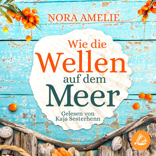 Hoerbuch Wie die Wellen auf dem Meer - Nora Amelie - Kaja Sesterhenn