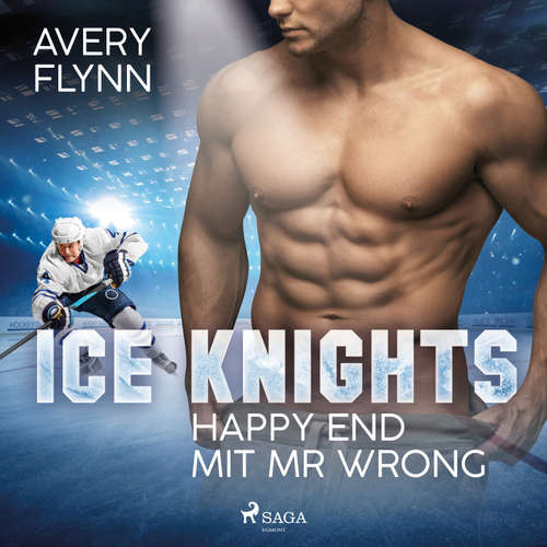 Hoerbuch Ice Knights - Happy End mit Mr Wrong - Avery Flynn - Miriam Reichenbach