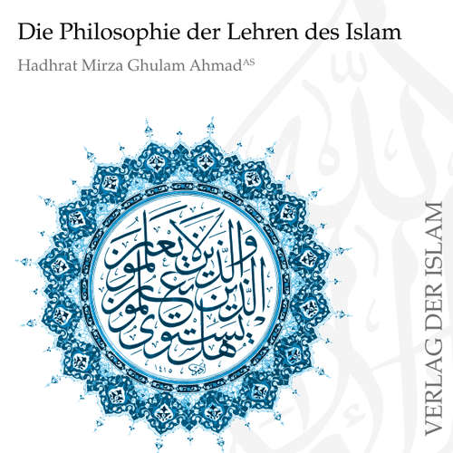 Hoerbuch Die Philosophie der Lehren des Islams - Hadhrat Mirza Ghulam Ahmad - Jamsheed Ahmad Butt