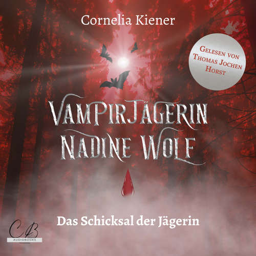 Hoerbuch Vampirjägerin Nadine Wolf - Cornelia Kiener - Thomas Jochen Horst