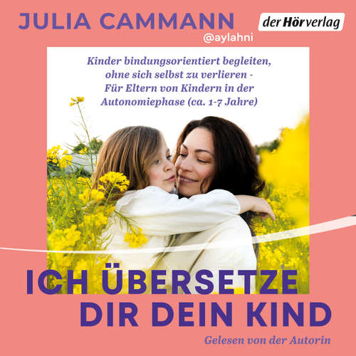 Hoerbuch Ich übersetze dir dein Kind - Julia Cammann - Julia Cammann