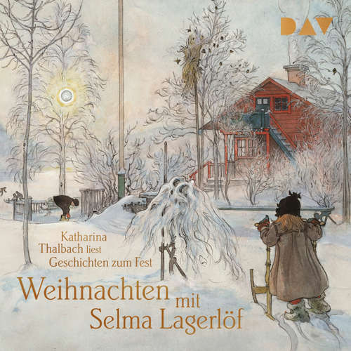 Hoerbuch Weihnachten mit Selma Lagerlöf. Geschichten zum Fest - Selma Lagerlöf - Katharina Thalbach
