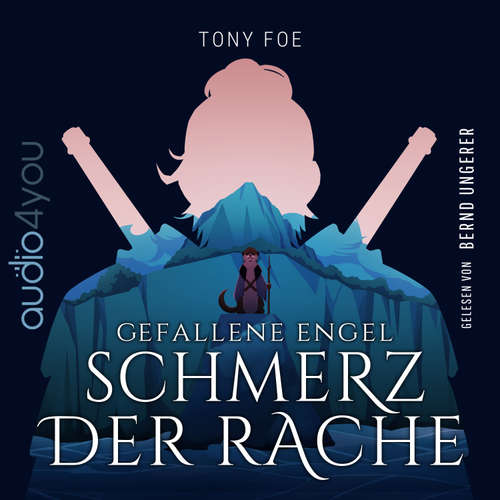 Hoerbuch Gefallene Engel - Schmerz der Rache - Tony Foe - Bernd Ungerer