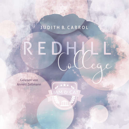 Hoerbuch Redhill College: Liam & Cat (Redhill-College-Reihe 1) - Judith B. Carrol - Annett Zellmann