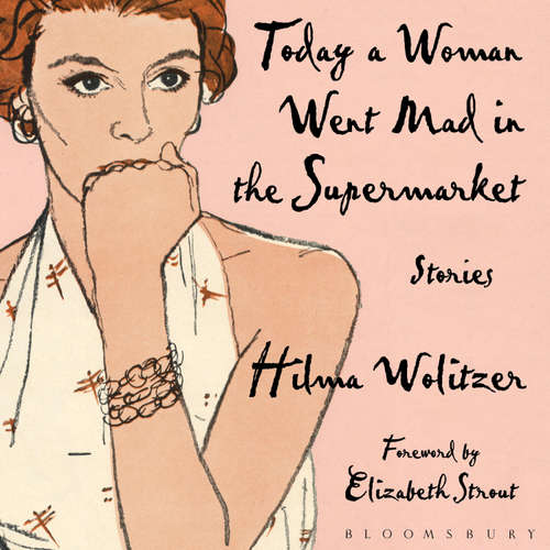 Audiobook Today a Woman Went Mad in the Supermarket - Hilma Wolitzer - Hillary Huber