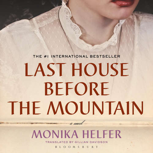 Audiobook Last House Before the Mountain - Monika Helfer - Kristin Atherton