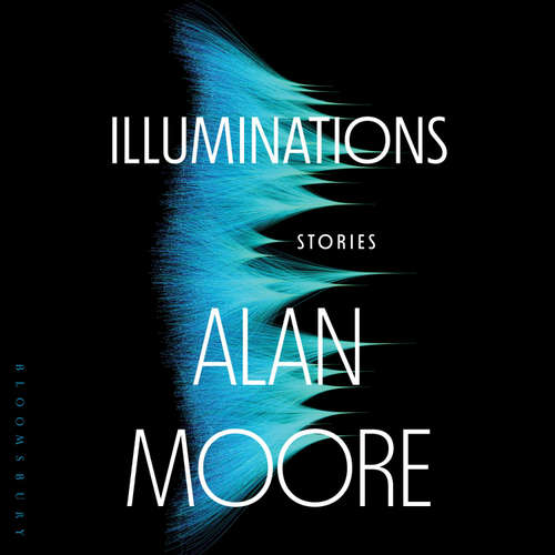 Audiobook Illuminations - Alan Moore - Rory Kinnear