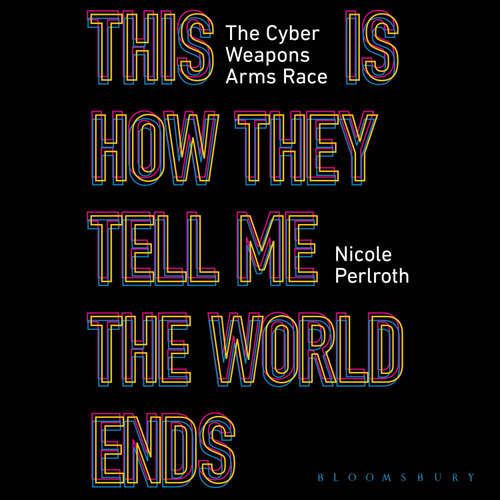 Audiobook This Is How They Tell Me the World Ends - Nicole Perlroth - Allyson Ryan