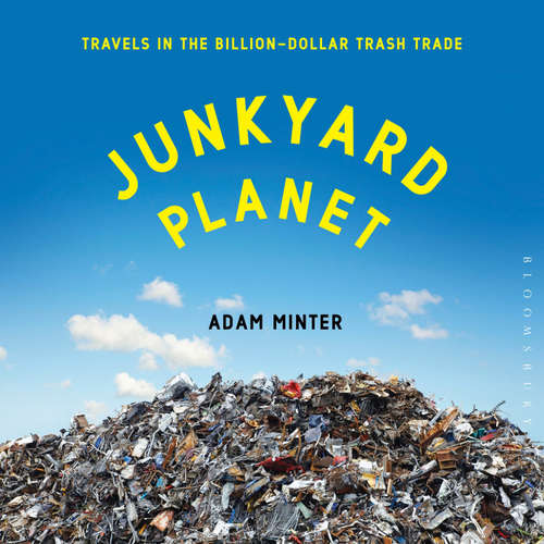 Audiobook Junkyard Planet - Adam Minter - William Elsman