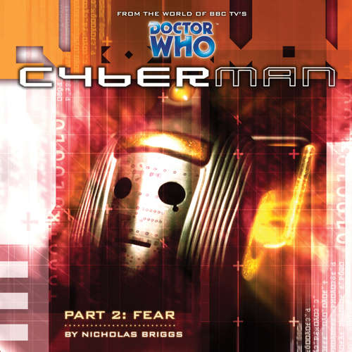 Audiobook Cyberman, Series 1, 2: Fear - Nicholas Briggs - Sarah Mowat