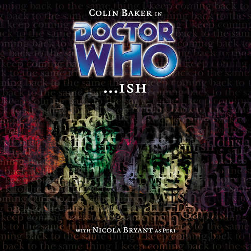 Audiobook Doctor Who, Main Range, 35: ...ish - Phil Pascoe - Colin Baker Audiobook Doctor Who, Main Range, 35: ...ish - Phil Pascoe - Colin Baker