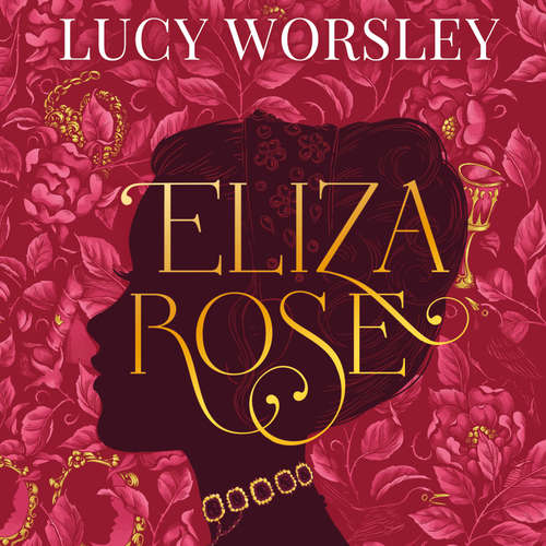 Audiobook Eliza Rose - Lucy Worsley - Imogen Wilde
